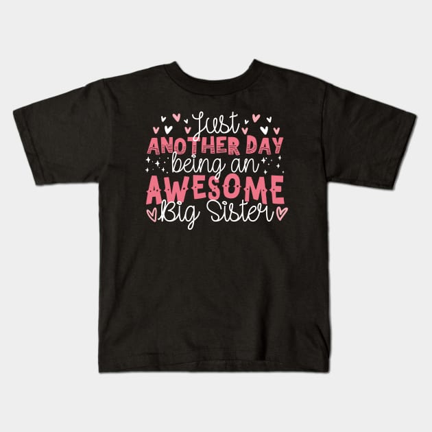 Just Another Day Being An Awesome Big Sister Kids T-Shirt by thingsandthings